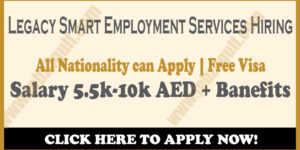 Dubai 2024 Latest Hiring Legacy Smart Employment Services