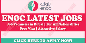 ENOC Careers 2024: Oil and Gas Jobs in Dubai